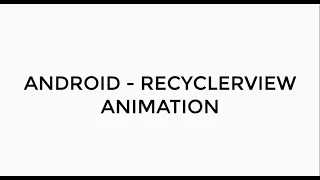 ANDROID - RECYCLERVIEW ANIMATION TUTORIAL IN JAVA