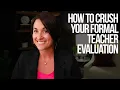 How to Crush Your Formal Teacher Evaluations Kathleen Jasper