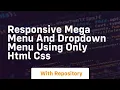 Responsive mega menu and dropdown menu using only html css