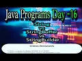 Java Program Day - 16 String StringBuffer StringBuilder