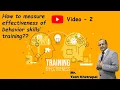 Can we measure the effectiveness of behaviour skills trainings Training Effectiveness