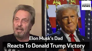 Errol Musk Says Elon Musk Endorsing Donald Trump Was 'A Turning Point'| Elon Musk's Dad Interview