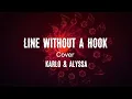 Download Lagu LINE WITHOUT A HOOK - COVER BY KARLO AND ALYSSA