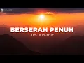 Download Lagu Berserah Penuh - NDC Worship (Lirik) Lagu Rohani