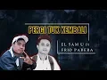 Download Lagu EL SAM U ft FRID PARERA - PERGI TUK KEMBALI (LYRIC VIDEO)