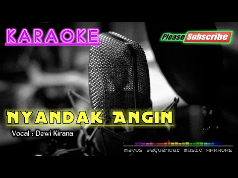 Download MP3 NYANDAK ANGIN -Dewi Kirana- KARAOKE