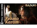 Download Lagu Rehmo Karam (Full Video Song) | Banjo | Riteish Deshmukh \u0026 Nargis Fakhri