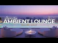 Lagu Luxury Chillout Lounge 2025 | Ambient Rooftop Collection for Relaxation