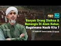 Lagu Banyak Orang Kena Siks4 Kubur, Kamu Besok Bagaimana ? | Habib Ali Zaenal Abidin Al Hamid