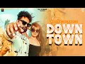 Download Lagu DOWNTOWN (OFFICIAL VIDEO) HARF KAUR | GULAB SIDHU | THE KIDD| PUNJABI SONGS | PUNJABI SONG 2024