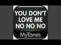 Download Lagu You Don’t Love Me No No No - Ringtone