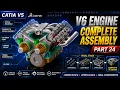 FINAL PART CATIA V5 V6 Engine Complete Assembly Part 24 Full Engine Assembly Tutorial