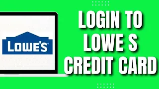 How To Login to Lowe s Credit Card Account New Easy 2023