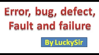 Difference between error bug defect fault and failure