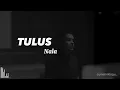 TULUS - Nala ( Lirik Lagu ) ||  #liriklaguindonesia #tulus #Nala