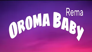 oroma baby rema lyric you do me corny aa 