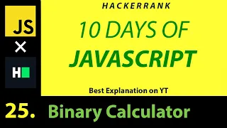 JS 25 - Binary Calculator Hackerrank Javascript Hindi Best on YT Code in Description