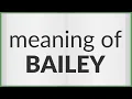 Bailey meaning of Bailey