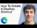 How To Create a Desktop Shortcut in Microsoft Edge Windows 11 2025 Full Guide