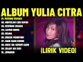 Download Lagu PESTAMU DUKAKU - YULIA CITRA FULL ALBUM TERBAIK (LIRIK VIDEO) MENYULAM KAIN RAPUH - DANGDUT LAWAS