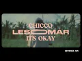 CHICCO LESOMAR  - IT'S OKAY (Official Music Video )