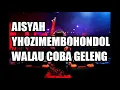 Download Lagu DJ AISYAH YHOZI MAMONDOL WALAU COBA GELENG 2018 MANTAP JIWA PALING ENAK DI 2018