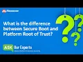 AOE Firmware Security What is the difference between Secure Boot and Platform Root of Trust