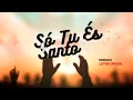 Download Lagu Só Tu És Santo - Morada - Letra Oficial | Álbum: Uma Coisa