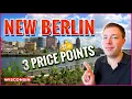 Exploring 3 price points in New Berlin Which one Fits Your Budget -Moving To Milwaukee