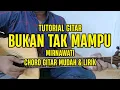 Download Lagu Chord Gitar - Bukan Tak Mampu - Mirnawati | Tutorial Gitar Mudah dan Lirik