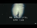 Download Lagu So Beautiful - DPR IAN [Vietsub+Lyrics]
