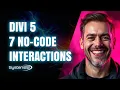 7 Awesome No-Code Interactions in Divi 5 No JavaScript Needed
