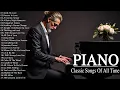 Lagu 3 Hour Of Beautiful Piano Classic Love Songs Playlist - The Most Famous Pieces of Classical Music