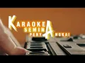 Lagu SEMINA PENYANGKAI KARAOKE VERSION- HD AUDIO/VIDEO