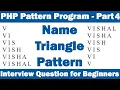 PHP Pattern Program - Part4 Name Triangle Pattern Interview Question for Beginners