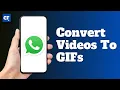 How To Convert s To GIFs On WhatsApp