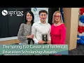 The Spring ISD Career and Technical Education Scholarship Awards