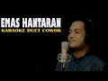 Download Lagu KARAOKE EMAS HANTARAN duet COWOK | |CaAn Dixon ||