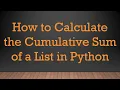 How to Calculate the Cumulative Sum of a List in Python