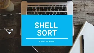 Shell Sort - Core Java With BlueJ