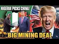 “Nigeria Chooses China for Big Mining Project — U.S. Not Happy”