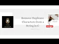 Remove Duplicate Characters from a String in C