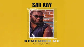 Saii Kay - Remember Me (Audio)