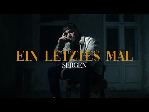 Download MP3 Sergen - Ein letztes Mal (Offizielles Musikvideo) prod. by Joe Styppa