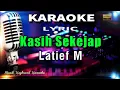 Kasih Sekejap - Latief M Karaoke Tanpa Vokal