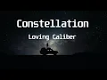 Download Lagu Loving Caliber - Constellation(Lyric Video)