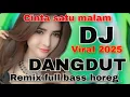 Download Lagu DJ DANGDUT REMIX CINTA SATU MALAM 💋 VIRAL 2025 || FULL BASS GLERR