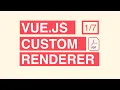 What is a Vue Renderer Vue 3 Custom Renderers
