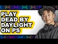 Download Lagu How to Play Dead by Daylight on PS4 2025 - Easy Guide
