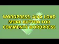 Wordpress Ajax load more button for comments wordpress